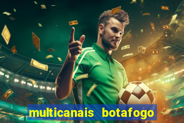 multicanais botafogo x atletico mg
